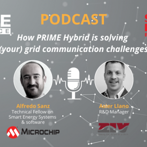 SEI Podcast – How PRIME Hybrid is solving (your) grid communication challenges (Microchip & ZIV) 