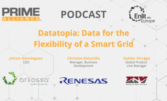 Enlit Podcast – Datatopia: Data for the Flexibility of Smart Grid (Arkossa, Renesas & ZIV) 