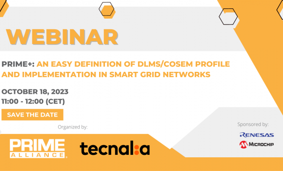 18/10 | PRIME WEBINAR | PRIME +: An easy definition of DLMS/COSEM profile and implementation in Smart Grid networks